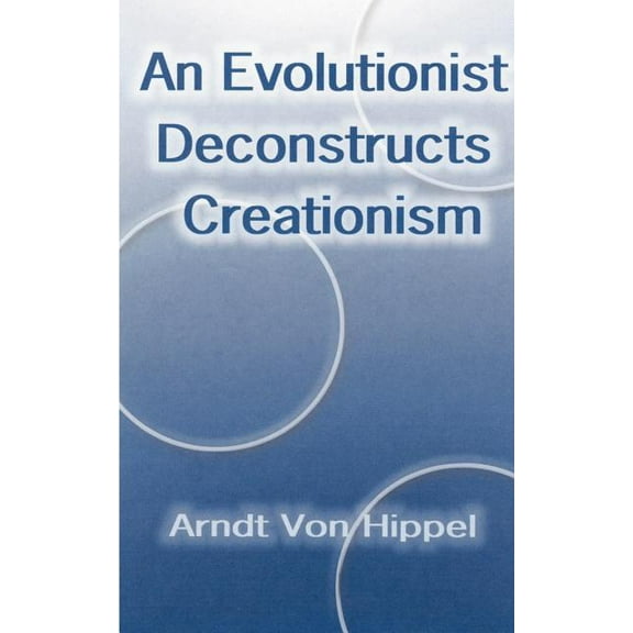 An Evolutionist Deconstructs Creationism, (Paperback)