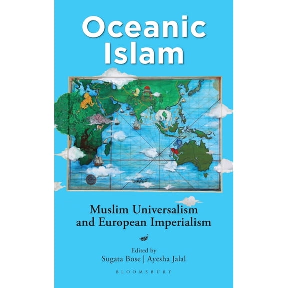 Oceanic Islam: Muslim Universalism and European Imperialism (Hardcover)