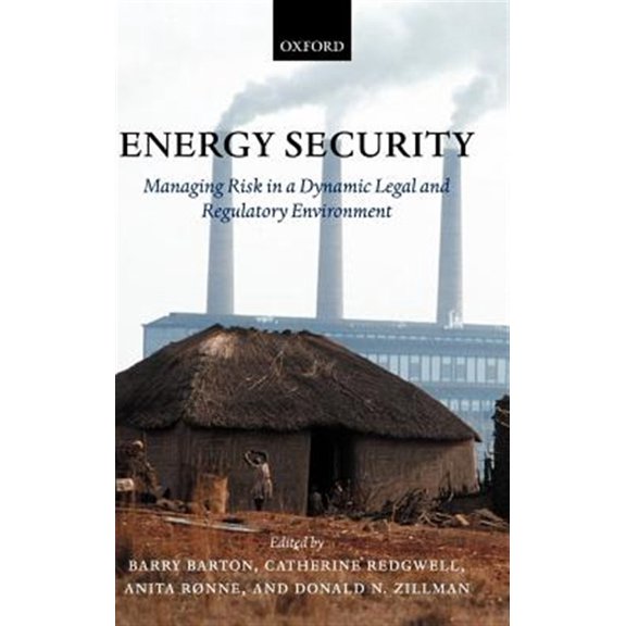 Pre-Owned Energy Security: Managing Risk in a Dynamic Legal and Regulatory Environment, (Hardcover)