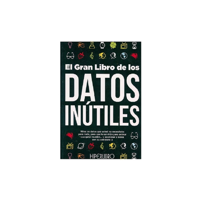 El Gran Libro de los Datos Inútiles Hiperlibro 9786078577040