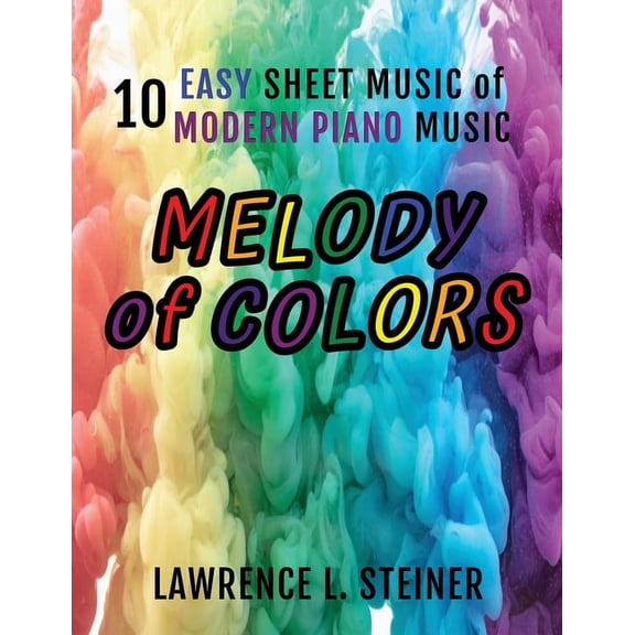 Inner Echoes: Modern Music Pieces for Pi Melody of Colors: 10 Easy Sheet Music of Modern Piano Music, (Paperback)