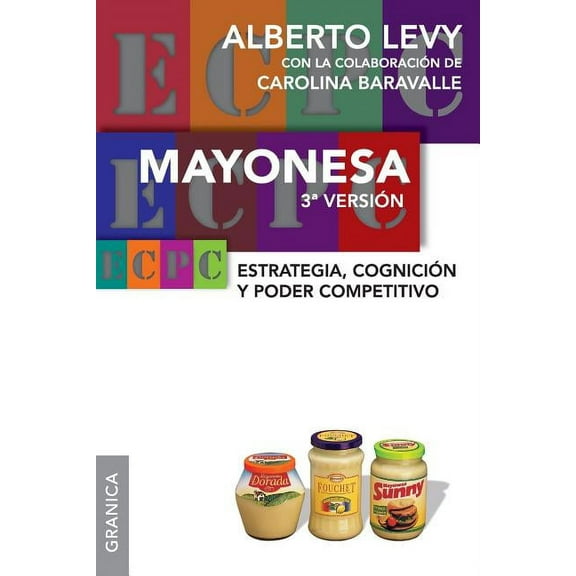 Mayonesa 3ra Version: Estrategia, cognición y poder competitivo (Paperback)