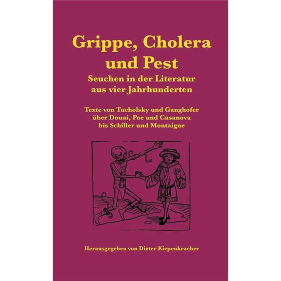 Grippe, Cholera und Pest: Seuchen in der Literatur aus vier Jahrhunderten, (Paperback)