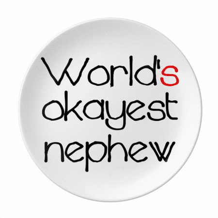 

World s Okayest Nephew Best Quote Plate Decorative Porcelain Salver Tableware Dinner Dish