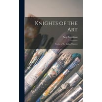 Knights of the Art: Stories of the Italian Painters (Hardcover)