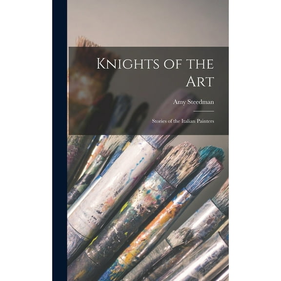 Knights of the Art: Stories of the Italian Painters (Hardcover)