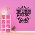 thumbnail image 3 of Be The Reason Someone Smiles Today Invigorating Influence Tender Supportive Wall Art Sticker Designs Vinyl Stickers For Home House Walls Rooms Windows Bedroom Decoration Size (28x28 inch), 3 of 3