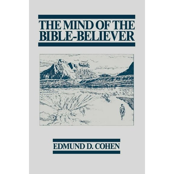 The Mind of the Bible-Believer, (Paperback)