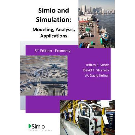 Pre-Owned Simio and Simulation: Modeling, Analysis, Applications: 5th Edition - Economy (Paperback) 1727854969 9781727854961