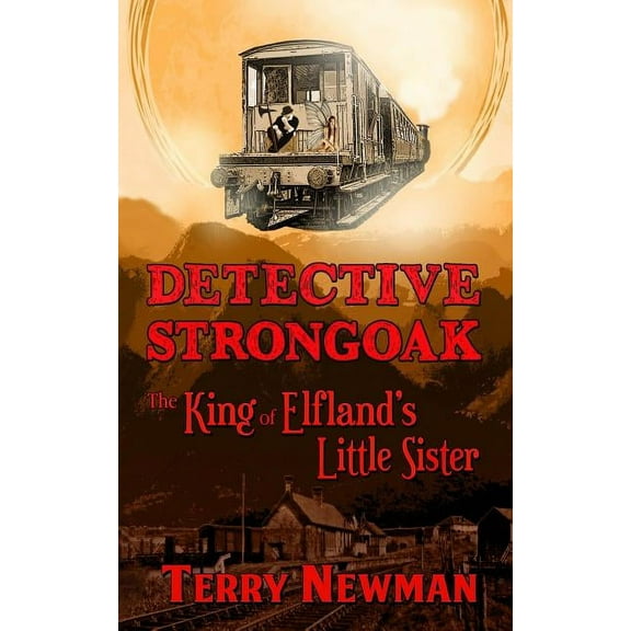 Detective Strongoak The King of Elfland's Little Sister, Book 2, (Paperback)