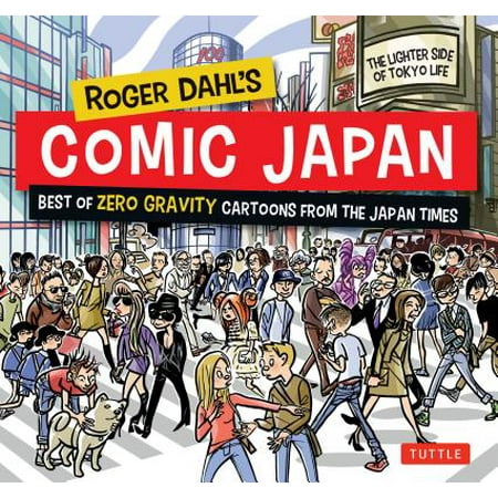 Roger Dahl's Comic Japan : Best of Zero Gravity Cartoons from The Japan Times-The Lighter Side of Tokyo (Best Comic Strip App)