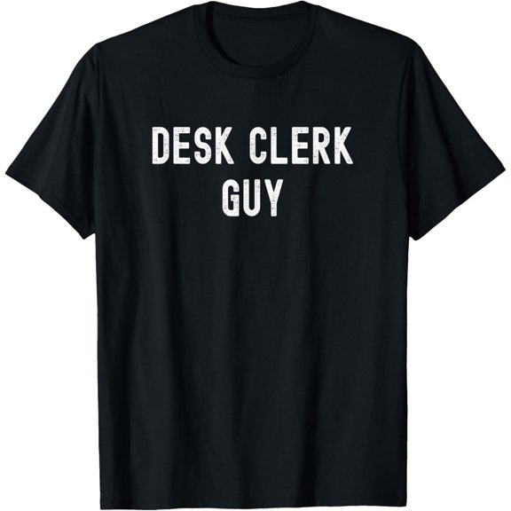 Desk Clerk Lover Gift, Desk Clerk Guy T-Shirt