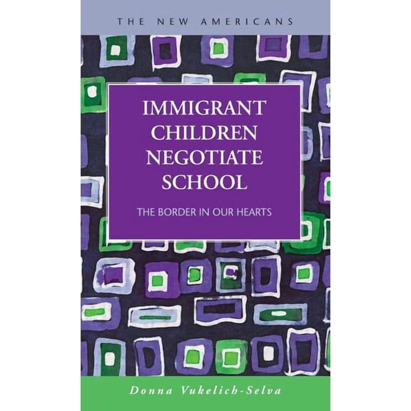 New Americans Immigrant Children Negotiate School: The Border in Our Hearts, (Hardcover)
