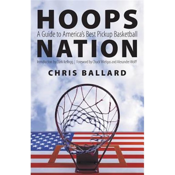 Pre-Owned Hoops Nation: A Guide to America's Best Pickup Basketball (Paperback) 0803262353 9780803262355