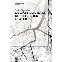 GewÃ¤hrleisteter christlicher Glaube, (Paperback)