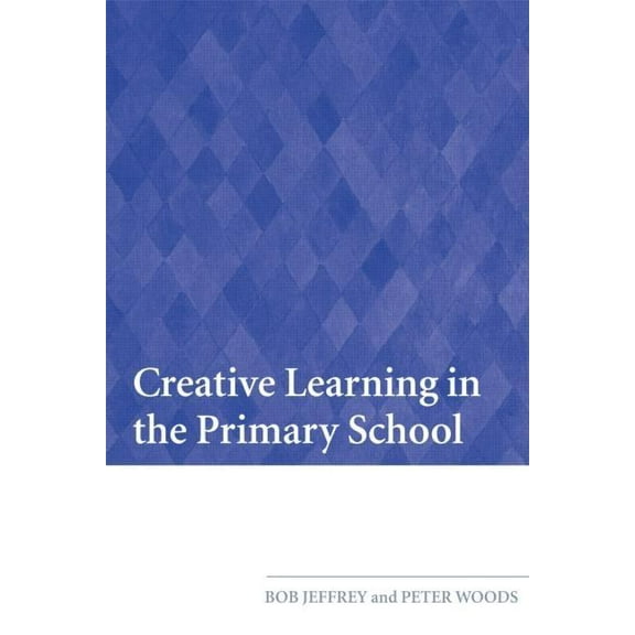 Creative Learning in the Primary School, (Paperback)