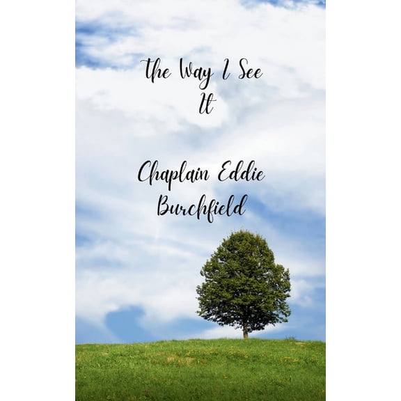 The Way I See It A collection of Devotional Poem / Messages from my heart to yours, (Paperback)