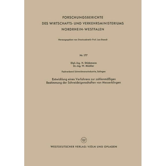 Forschungsberichte Des Wirtschafts- Und Entwicklung Eines Verfahrens Zur ZahlenmäÃigen Bestimmung Der Schneideigenschaften Von Messerklingen, Book 177, (Paperback)