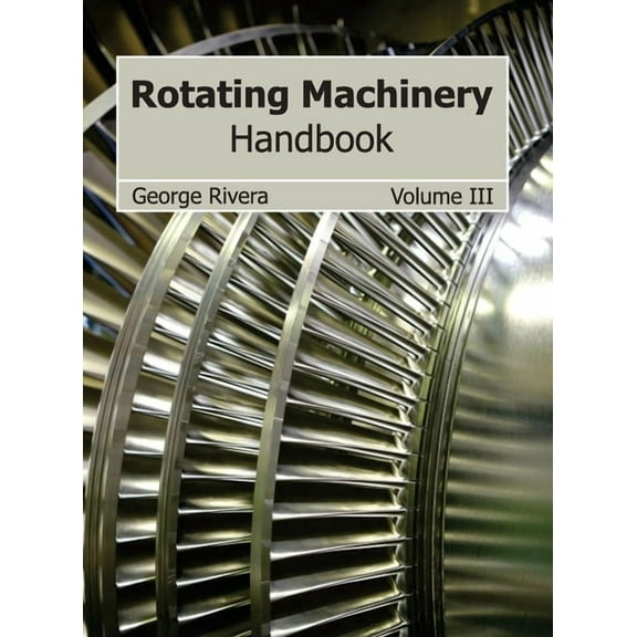 Rotating Machinery Handbook: Volume III, (Hardcover)