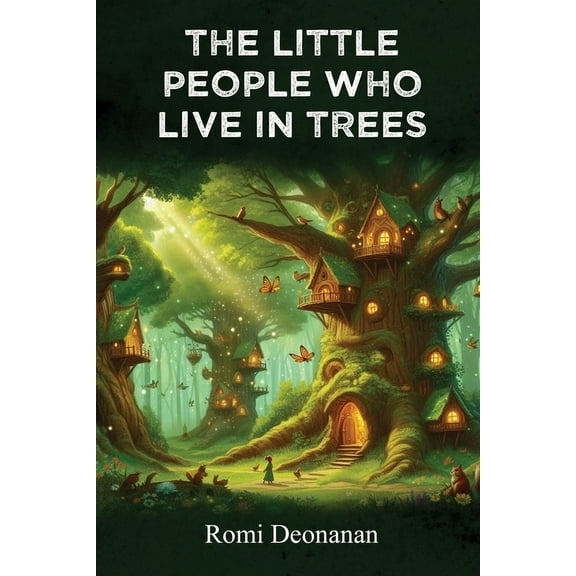 The Little People Who Live in Trees, (Paperback)