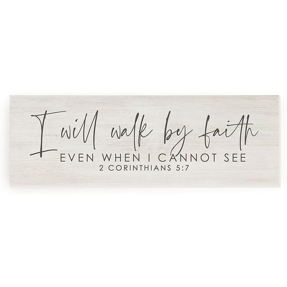 I Will Walk By Faith Even When I Cannot See Rustic Wood Sign 6x18 (Unframed)