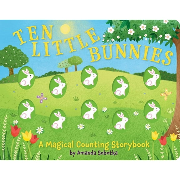 Magical Counting Storybooks Ten Little Bunnies: A Magical Counting Storybook (Board Book)