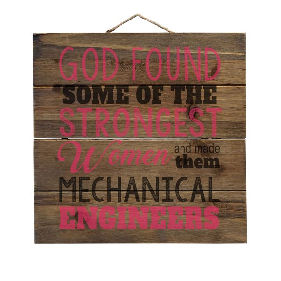 Strongest Women are Mechanical Engineers - Decorative REAL WOOD Wall Art - Faux Pallet Look