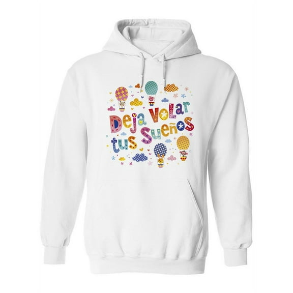Deja Volar Tus Sue�os Hoodie Women -Image by Shutterstock, Female XX-Large