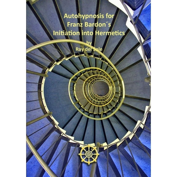 Autohypnosis for Franz Bardon´s Initiation into Hermetics (Paperback)