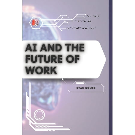 AI and the Future of Work: Your Road from Novice to Skilled Professional (Paperback)