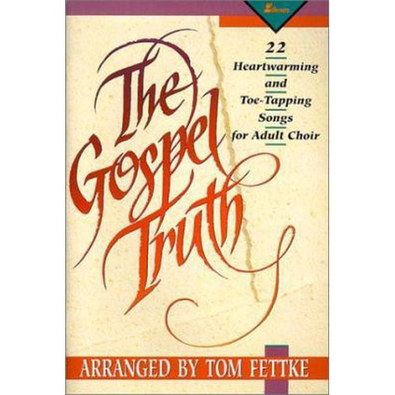 Pre-Owned The Gospel Truth: 22 Heartwarming and Toe-Tapping Songs for Adult Choir (Mbk679) (Paperback) 0834190273 9780834190276
