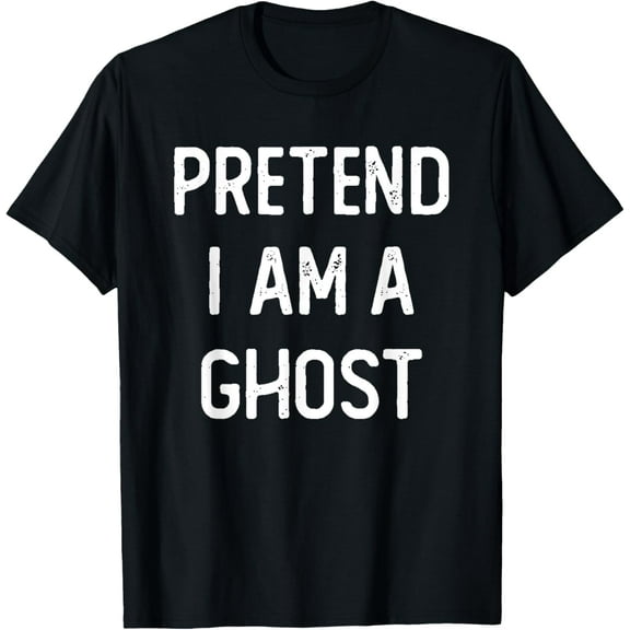 Pretend I am a Ghost Funny Halloween Costume Lazy Easy T-Shirtmen and women can wear, black, white, gifts.S,M,L,XL,2XL,3XL,2053XL