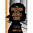 thumbnail image 1 of Pre-Owned The Evolution of the Juvenile Court: Race, Politics, and the Criminalizing of Juvenile Justice (Youth, Crime, and Justice, 4), 1 of 1