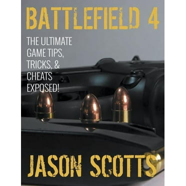 Battlefield 4: The Ultimate Game Tips, Tricks, & Cheats Exposed! (Paperback)