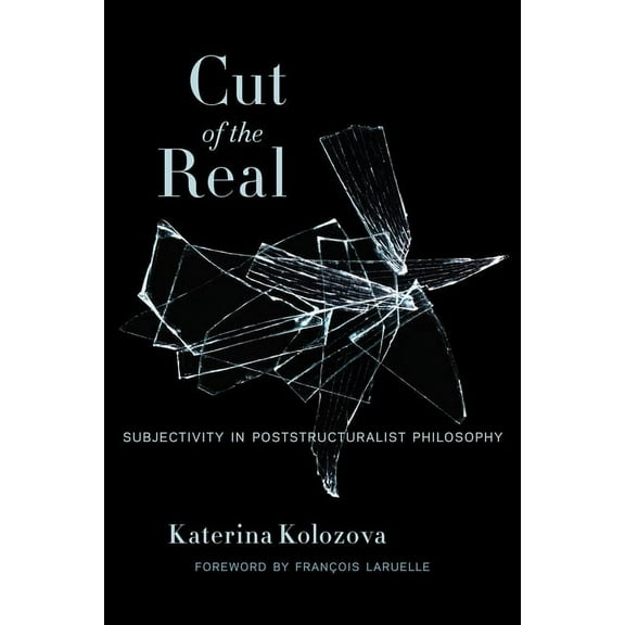 Insurrections: Critical Studies in Relig Cut of the Real: Subjectivity in Poststructuralist Philosophy, (Paperback)