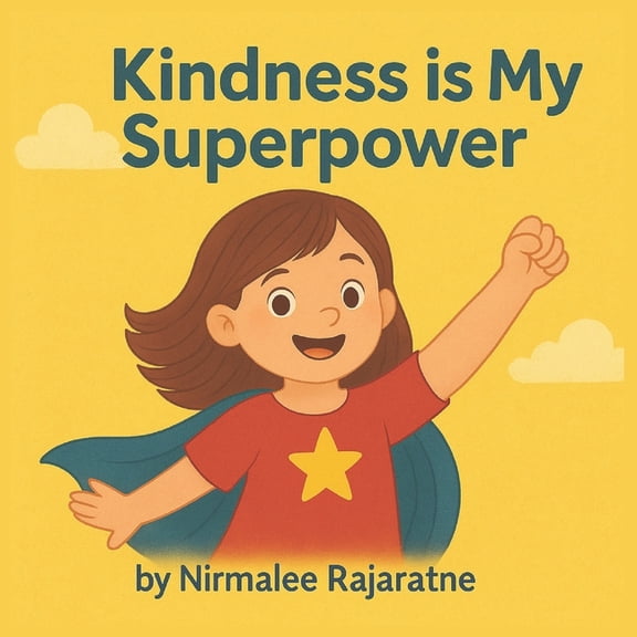 Kindness is My Superpower: A Sweet and Simple Picture Book About Kindness for Children Ages 2-5, (Paperback)