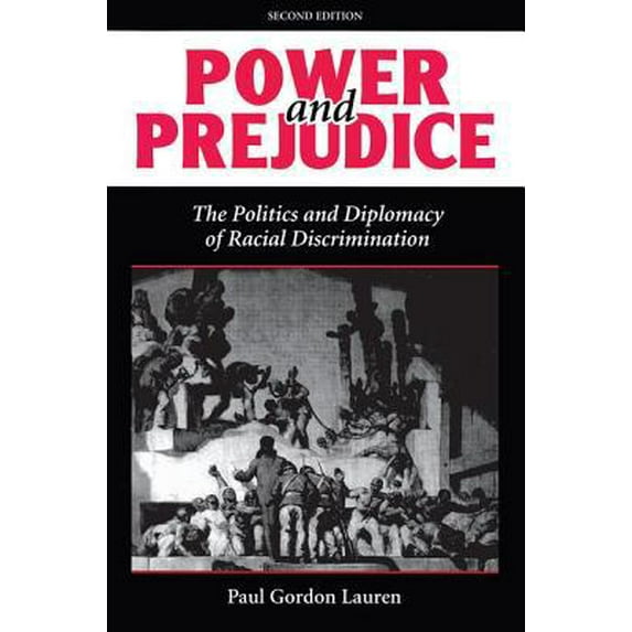 Pre-Owned Power And Prejudice: The Politics And Diplomacy Of Racial Discrimination, Second Edition (Paperback) 0813321433 9780813321431