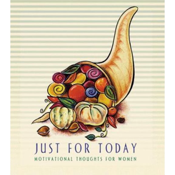 Pre-Owned Just for Today : Motivational Thoughts for Women (Hardcover) 9781577485612
