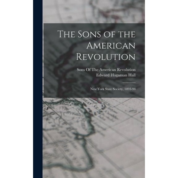 The Sons of the American Revolution : New York State Society, 1893-94 (Hardcover)