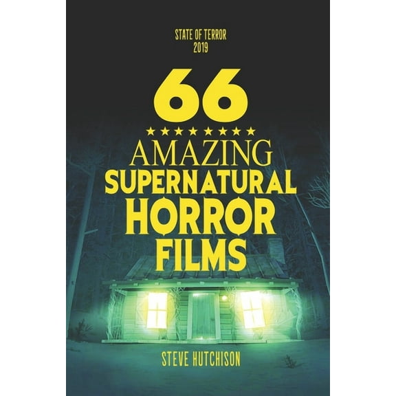 66 Amazing Supernatural Horror Films (State of Terror 2019 (B and W))