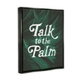 thumbnail image 2 of Stupell Industries Talk To Palm Punny Tropical Plant Botanical Leaf Graphic Art Jet Black Floating Framed Canvas Print Wall Art, Design by Daphne Polselli, 2 of 5