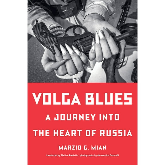 Volga Blues: A Journey Into the Heart of Russia, (Hardcover)