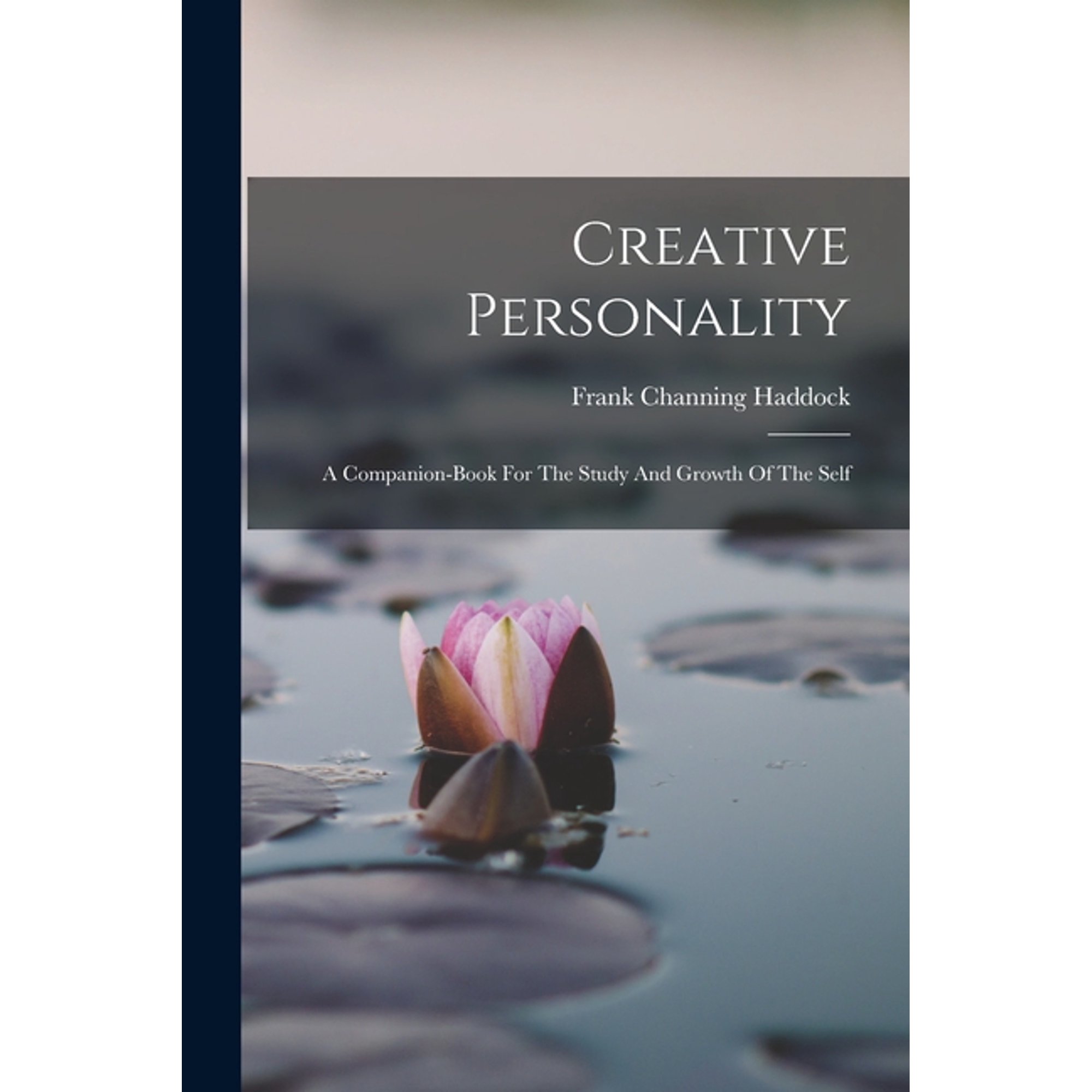 Creative Personality: A Companion-book For The Study And Growth Of The Self