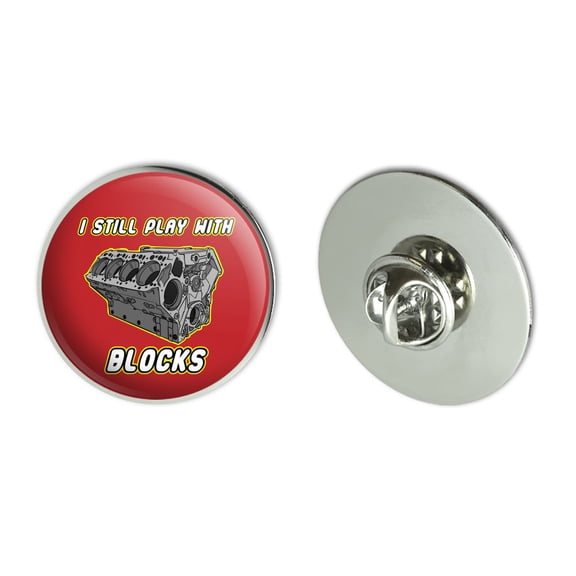 I Still Play With Blocks Automotive Mechanic Car Engine  Metal 1.1" Tie Tack Hat Lapel Pin Pinback