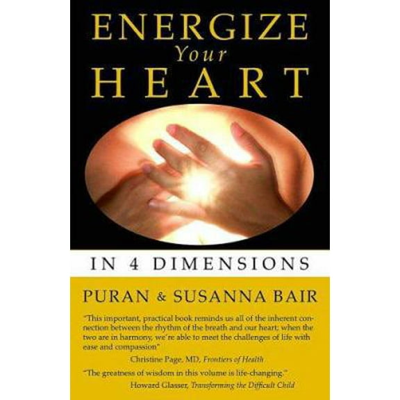 Pre-Owned Energize Your Heart: In Four Dimensions (Paperback) 0979526914 9780979526916