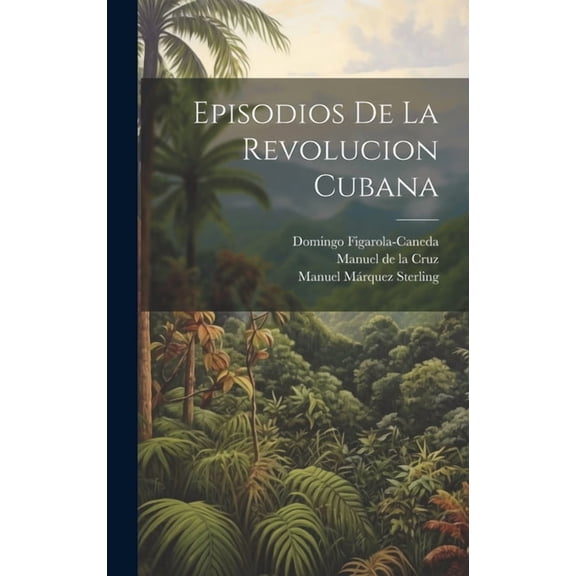 Episodios de la revolucion cubana (Hardcover)