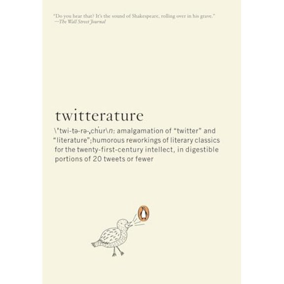 Pre-Owned Twitterature: The World's Greatest Books in Twenty Tweets or Less (Paperback) 0143117327 9780143117322