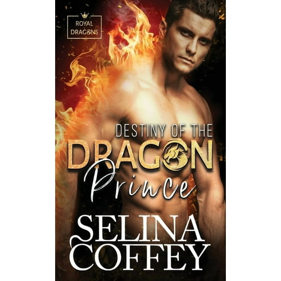 Royal Dragons (Hardback) Destiny Of The Dragon Prince: A Shifter Hunter Paranormal Romance (Hardback), Book 1, (Hardcover)