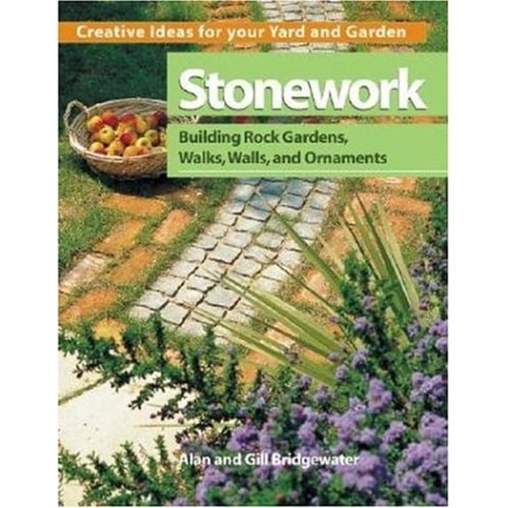 Pre-Owned Stonework: Building Rock Gardens, Walks, Walls, and Ornaments (Creative Ideas for Your Yard and Garden) (Paperback) 0896580415 9780896580411
