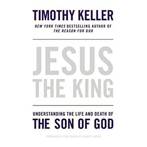 Pre-Owned Jesus the King : Understanding the Life and Death of the Son of God 9781594486661